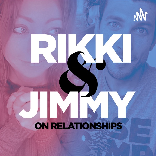 Artwork for Rikki and Jimmy on Relationships