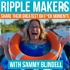 Ripple Makers - What Change Makers Do When The Sh*t Hits The Fan!