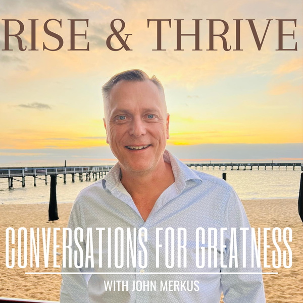 Artwork for Rise and Thrive: Conversations For Greatness