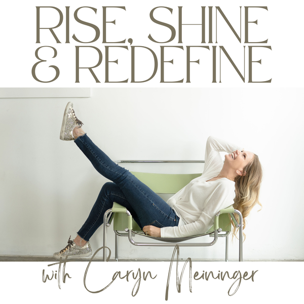 Artwork for Rise, Shine, and Redefine