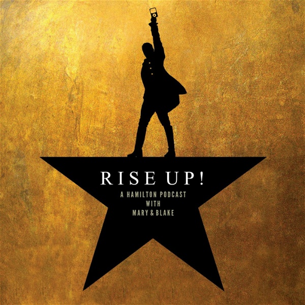 Artwork for Rise Up!: A Hamilton Podcast With Mary & Blake