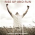 Rise Up and Run