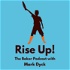 Rise Up! The Baker Podcast with Mark Dyck