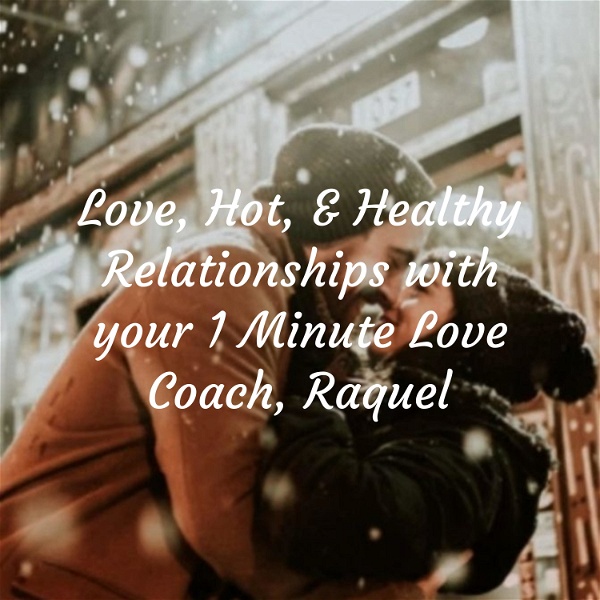 Artwork for Love, Hot, & Healthy Relationships