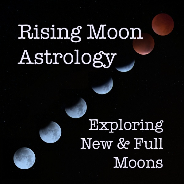 Artwork for Rising Moon Astrology Podcast