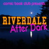 Riverdale After Dark