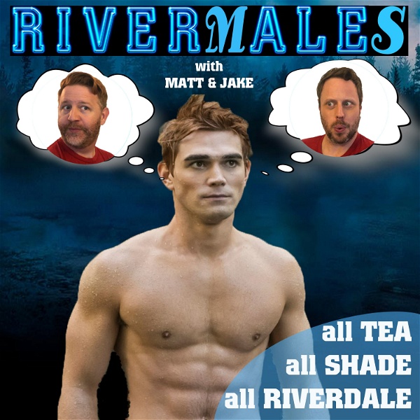 Artwork for RiverMales: All Tea, All Shade, All Riverdale