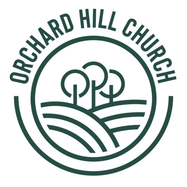 Artwork for Orchard Hill Church Podcast