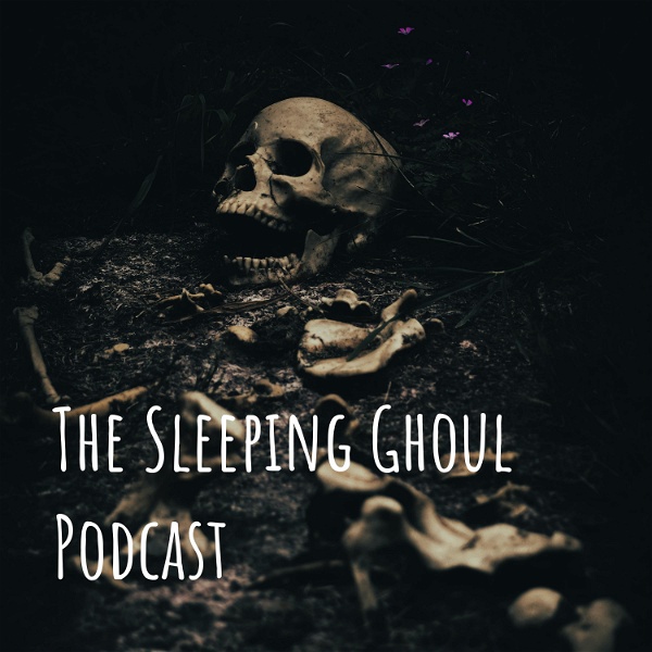 Artwork for The Sleeping Ghoul Podcast