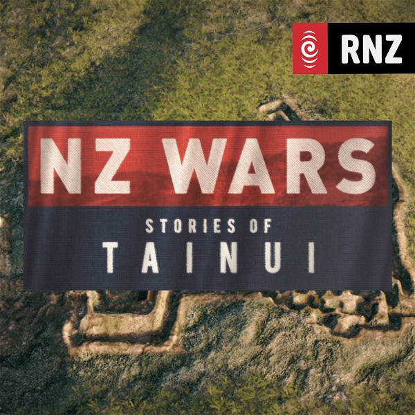 Artwork for NZ Wars: Stories of Tainui