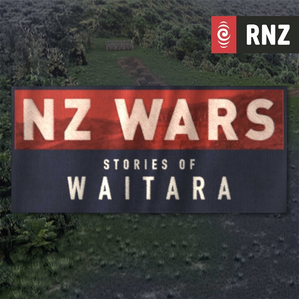 Artwork for NZ Wars: Stories of Waitara