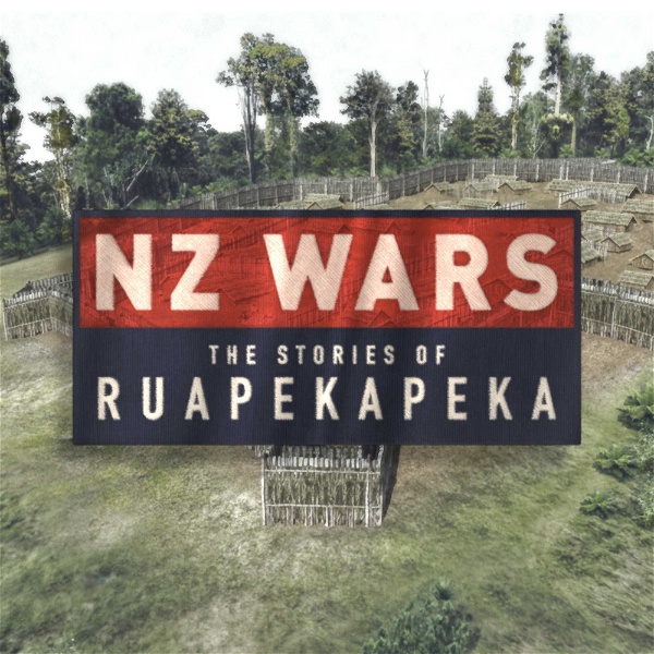 Artwork for NZ Wars: The Stories of Ruapekapeka
