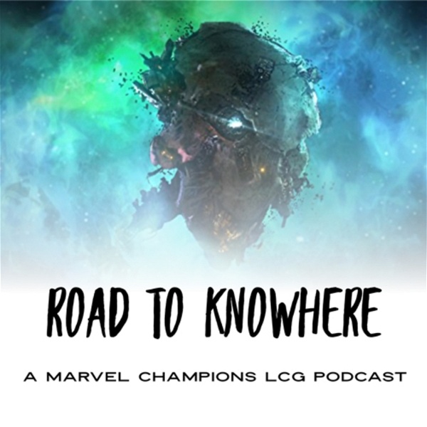 Artwork for Road to Knowhere: A Marvel Champions LCG Podcast
