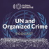 UN and Organized Crime Podcast