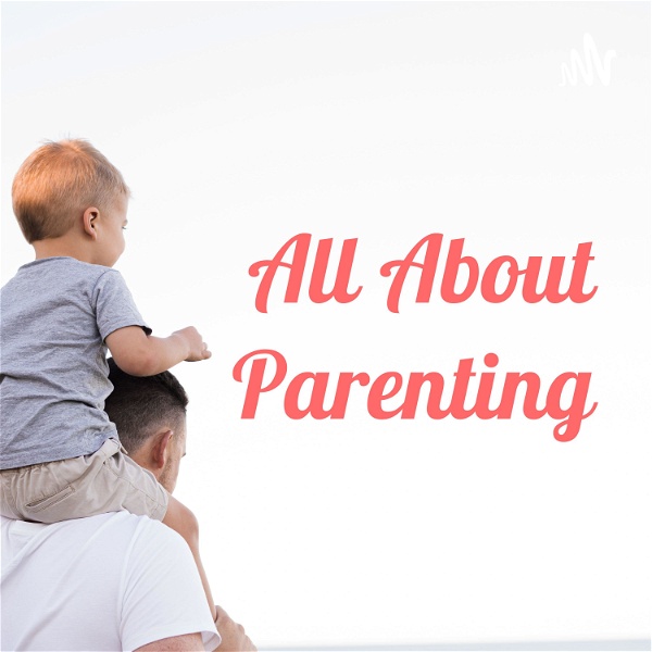Artwork for All About Parenting