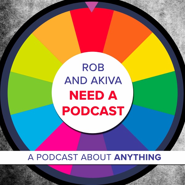 Artwork for Rob and Akiva Need a Podcast