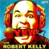 Robert Kelly's You Know What Dude!