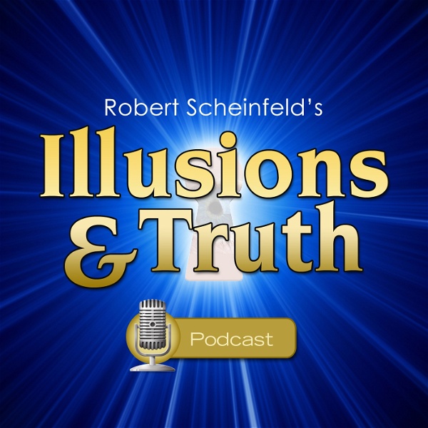 Artwork for Robert Scheinfeld's Illusions And Truth Show