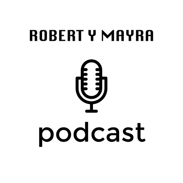 Artwork for Robert y Mayra Podcast