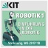Robotik 1 - Einführung in die Robotik, Vorlesung, WS17/18