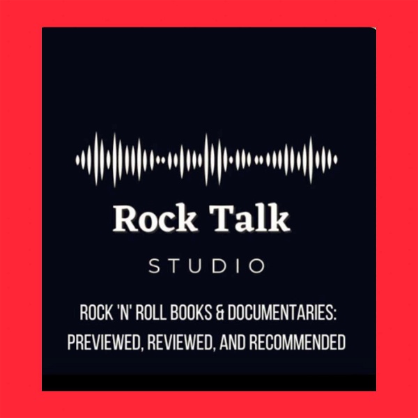 Artwork for Rock Talk Studio: Reviewing Rock 'n' Roll Books and Documentaries