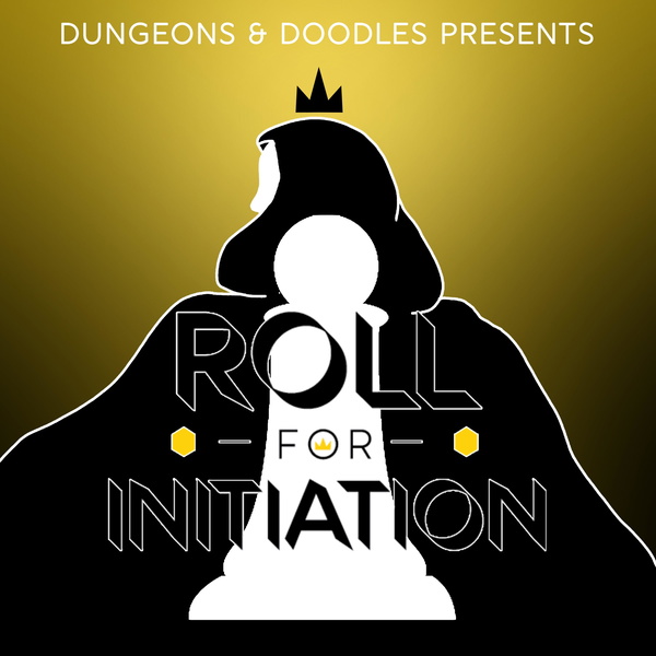 Artwork for Roll for Initiation: A Dungeons & Doodles Podcast