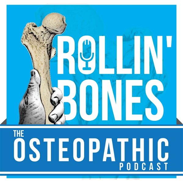 Artwork for Rollin' Bones: The Osteopathic Podcast