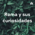 Roma y sus curiosidades