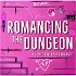 Romancing the Dungeon