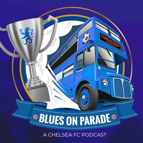 Artwork for Blues on Parade: A Chelsea F.C. Podcast