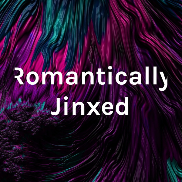 Artwork for Romantically Jinxed