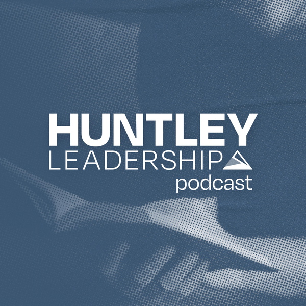 Artwork for Huntley Leadership Podcast