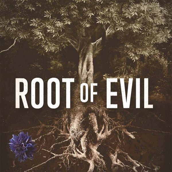 Artwork for Root of Evil: The True Story of the Hodel Family and the Black Dahlia