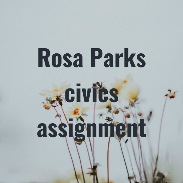 Artwork for Rosa Parks civics assignment