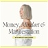 Money, Mindset & Manifestation
