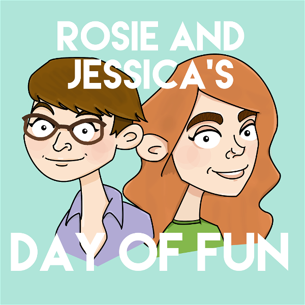 Artwork for Rosie and Jessica’s Day of Fun