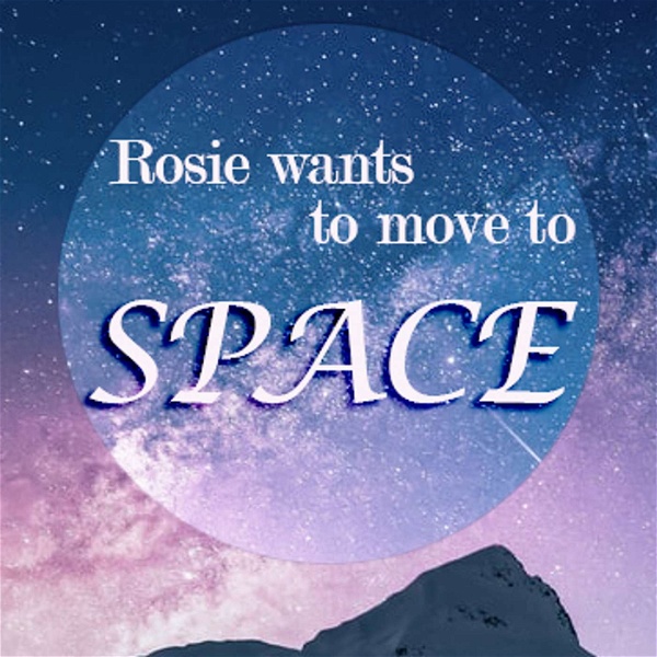 Artwork for Rosie Wants To Move To Space