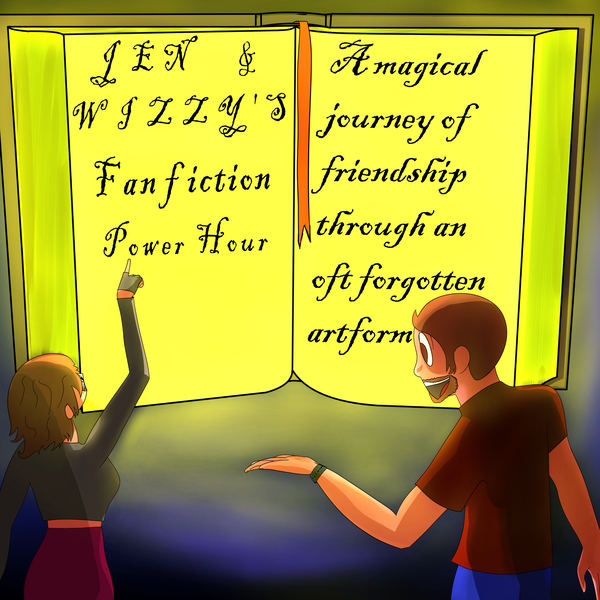 Artwork for Jen and Wizzy's Fanfiction Power Hour
