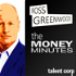 Ross Greenwood's The Money Minutes