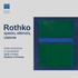 Rothko: spazio, silenzio, visione
