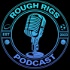 Rough Rigs Podcast