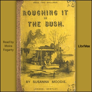 Artwork for Roughing It in the Bush by Susanna Moodie (1803