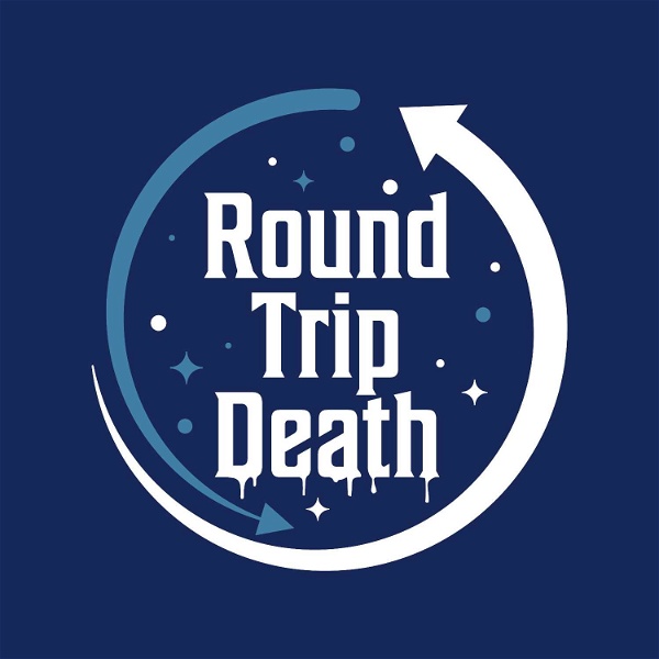 Artwork for Round Trip Death Podcast