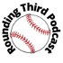 Rounding Third Baseball Podcast