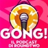 Gong! - Il podcast di RoundTwo