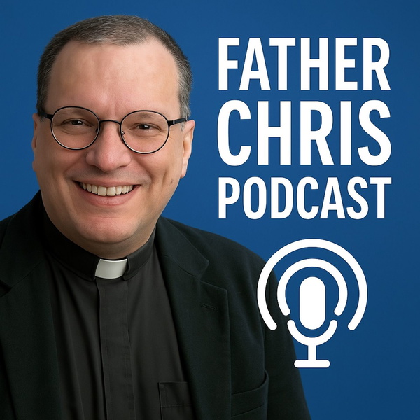 Artwork for The Father Chris Podcast