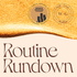 Routine Rundown