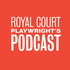 Royal Court Playwright's Podcast