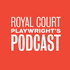 Royal Court Playwright's Podcast