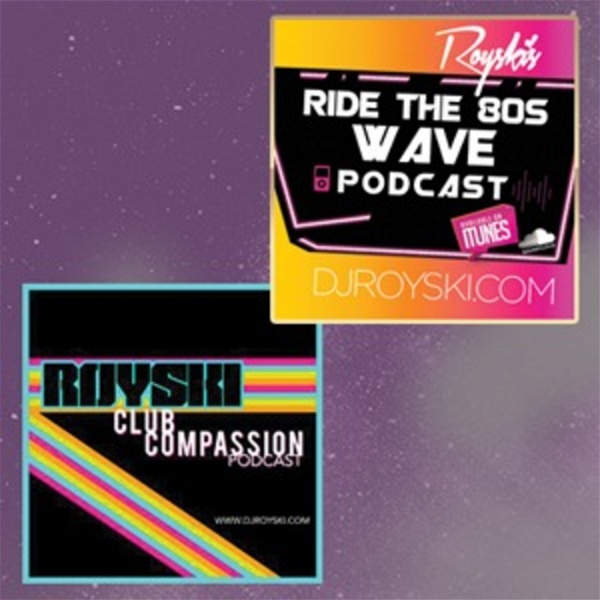 Artwork for Royski's Club Compassion Podcast & Royski's Ride The 80's Wave Podcast
